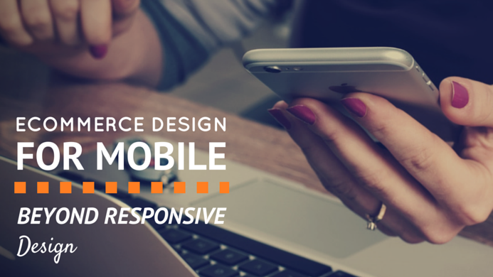 eCommerce Design for Mobile eCommerce Design for Mobile